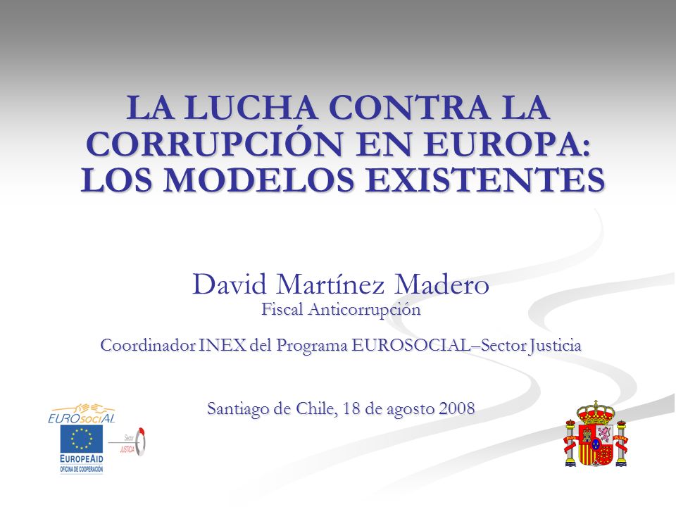 LA LUCHA CONTRA LA CORRUPCIÓN EN EUROPA: LOS MODELOS EXISTENTES
