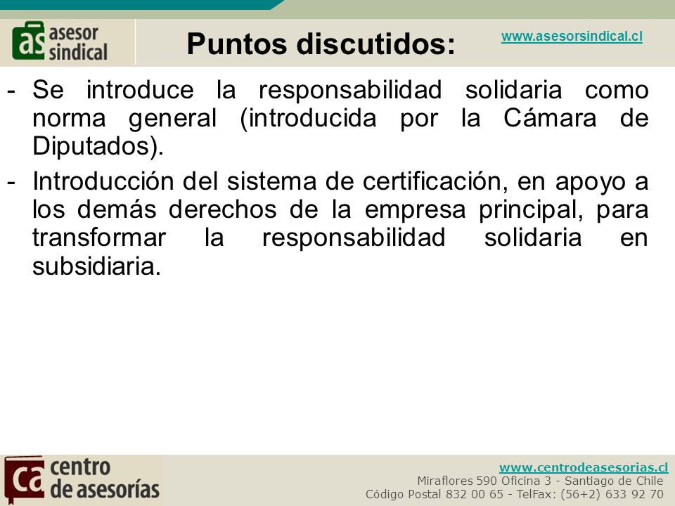 Puntos discutidos:   Se introduce la responsabilidad solidaria como norma general (introducida por la Cámara de Diputados).