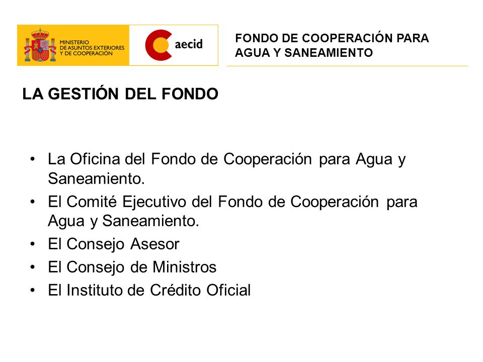 La Oficina del Fondo de Cooperación para Agua y Saneamiento.