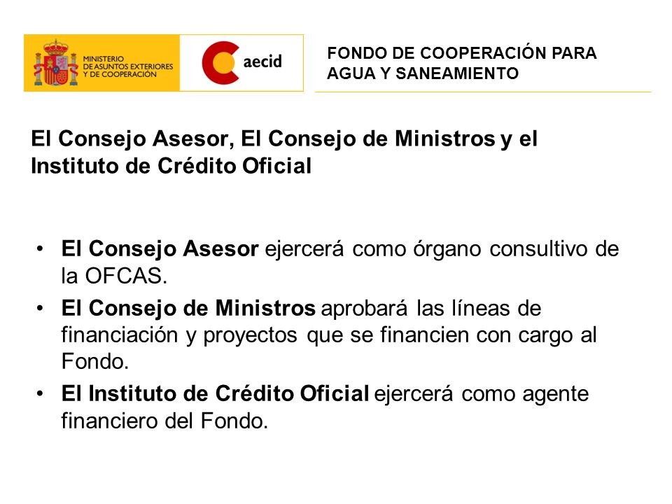 El Consejo Asesor ejercerá como órgano consultivo de la OFCAS.