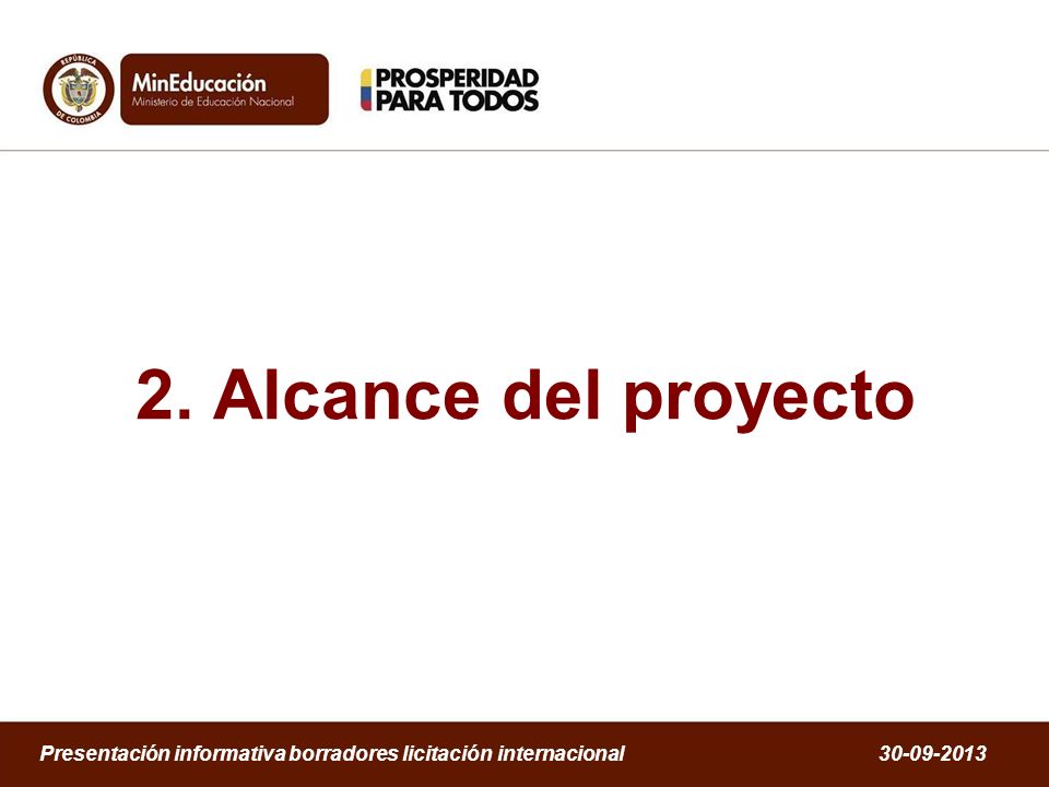 2. Alcance del proyecto Presentación informativa borradores licitación internacional