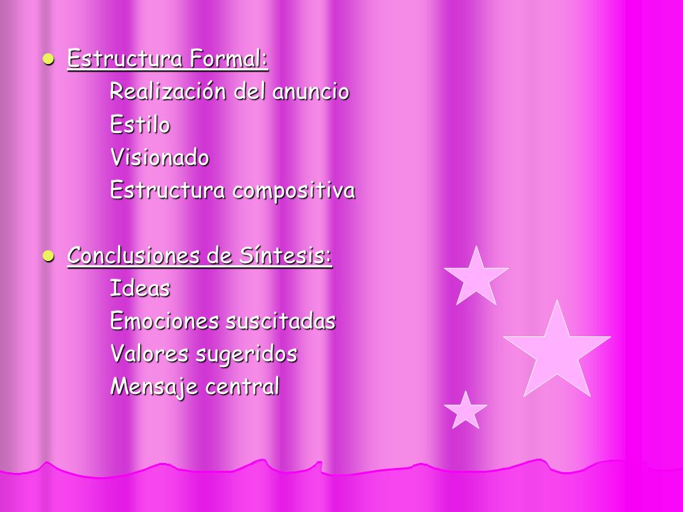 Estructura Formal: Realización del anuncio. Estilo. Visionado. Estructura compositiva. Conclusiones de Síntesis: