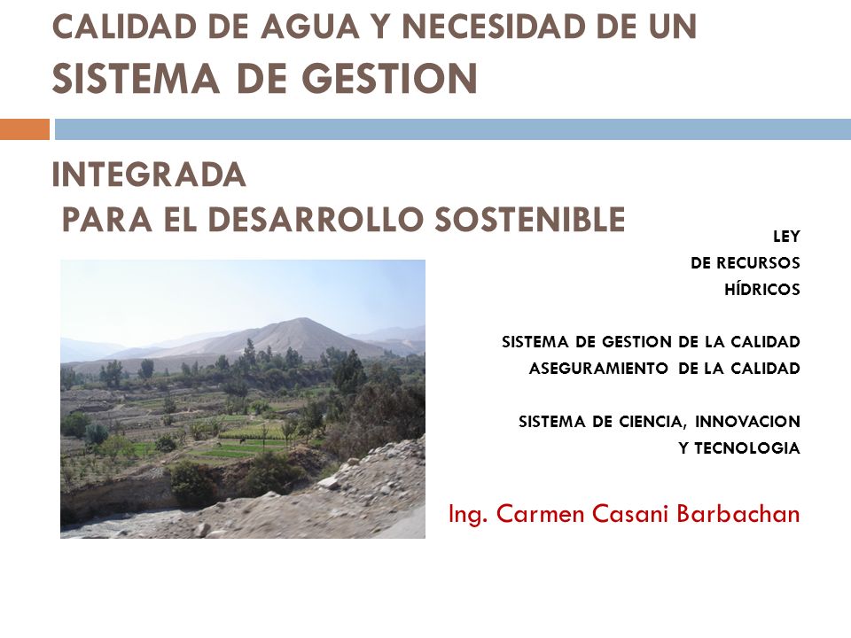 CALIDAD DE AGUA Y NECESIDAD DE UN SISTEMA DE GESTION INTEGRADA PARA EL DESARROLLO SOSTENIBLE