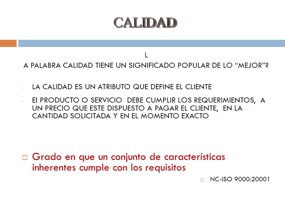 A PALABRA CALIDAD TIENE UN SIGNIFICADO POPULAR DE LO MEJOR