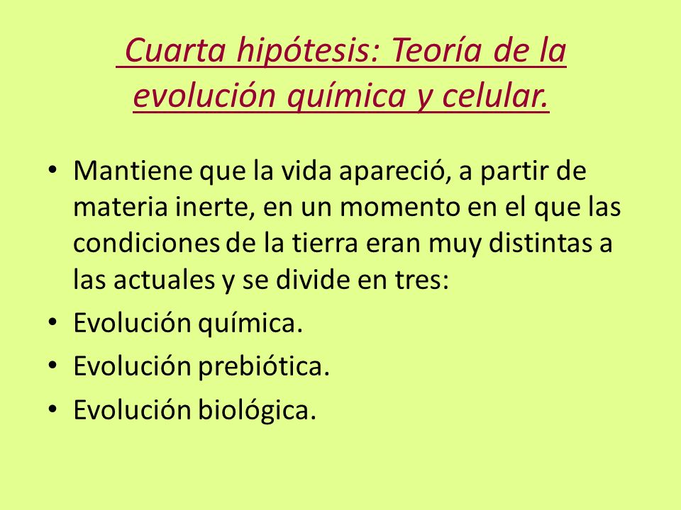 Cuarta hipótesis: Teoría de la evolución química y celular.