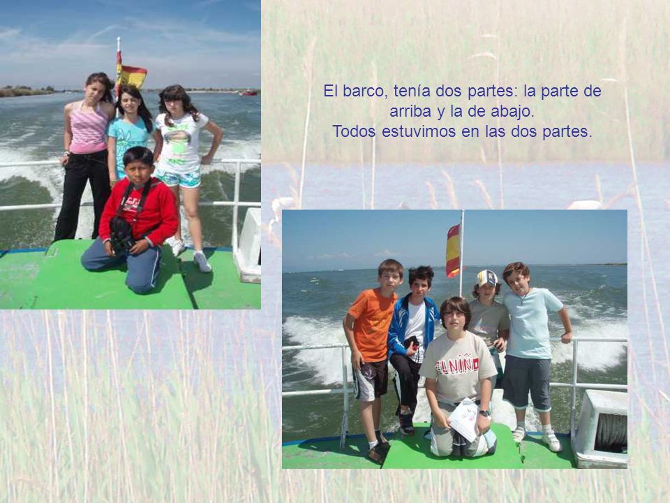 El barco, tenía dos partes: la parte de arriba y la de abajo.