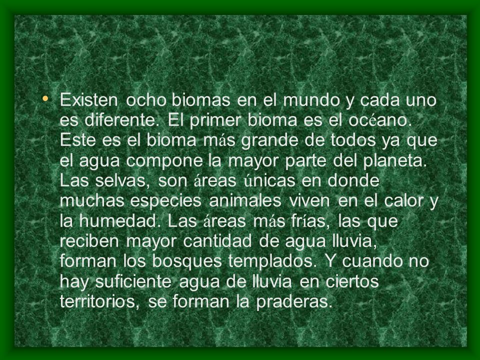Existen ocho biomas en el mundo y cada uno es diferente