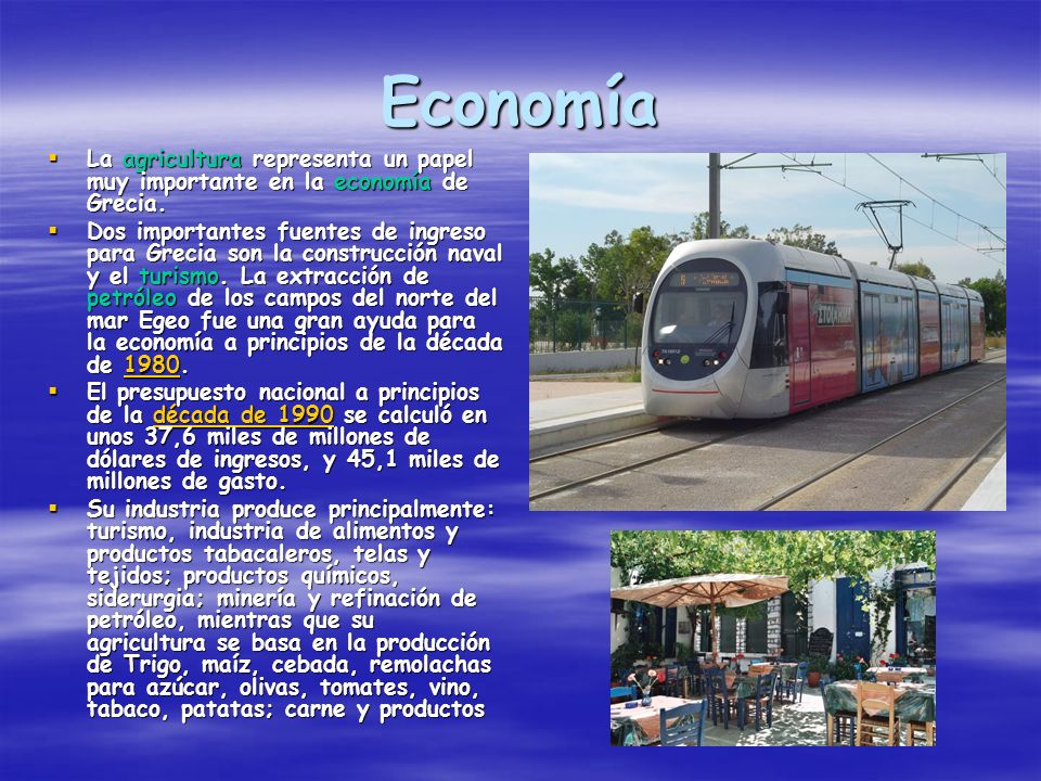 Economía La agricultura representa un papel muy importante en la economía de Grecia.