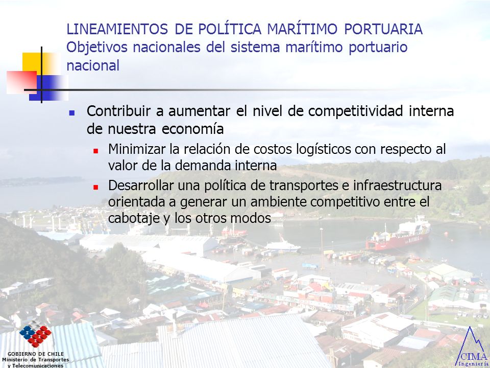 LINEAMIENTOS DE POLÍTICA MARÍTIMO PORTUARIA Objetivos nacionales del sistema marítimo portuario nacional