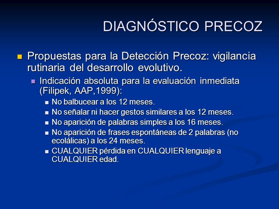 DIAGNÓSTICO PRECOZ Propuestas para la Detección Precoz: vigilancia rutinaria del desarrollo evolutivo.