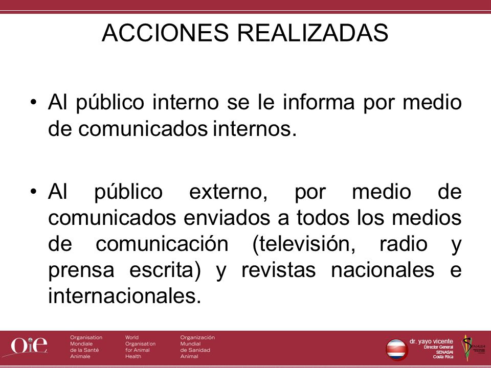 ACCIONES REALIZADAS Al público interno se le informa por medio de comunicados internos.