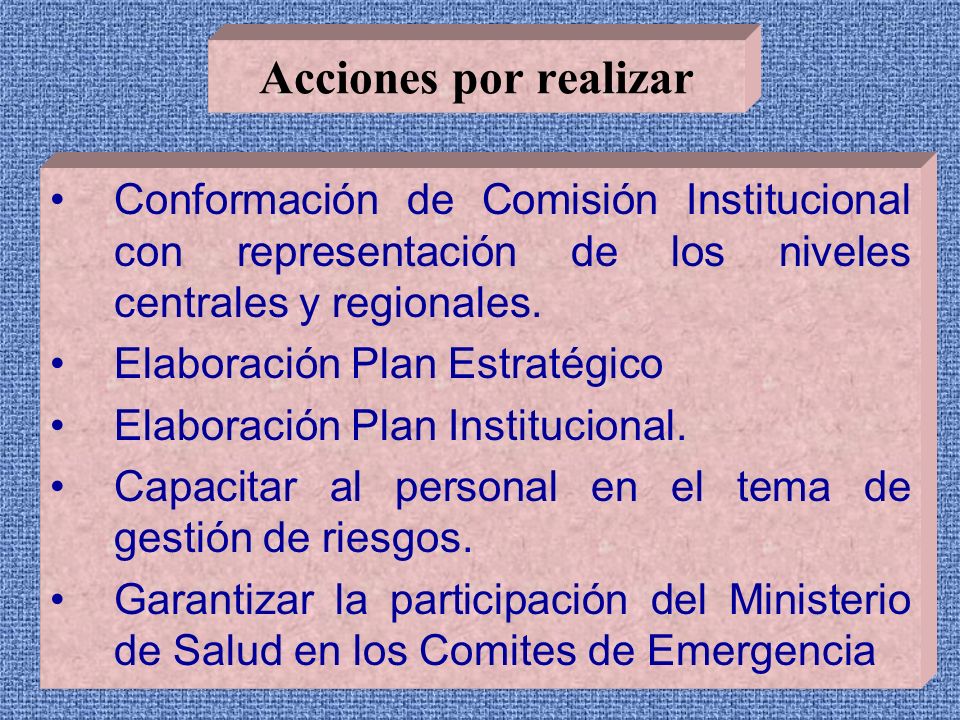 Acciones por realizar Conformación de Comisión Institucional con representación de los niveles centrales y regionales.