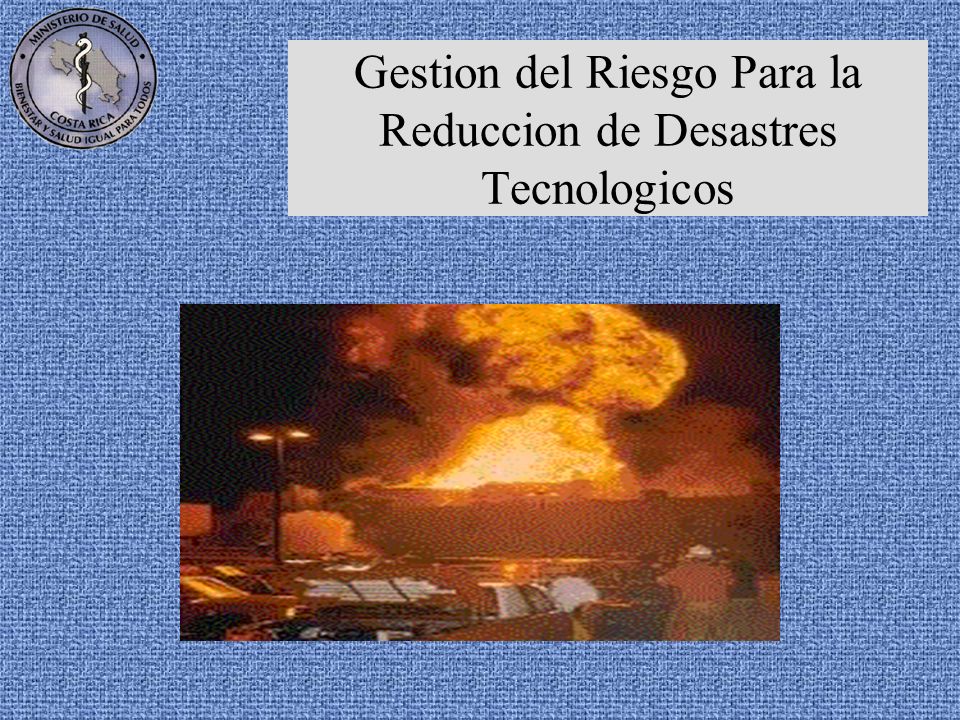 Gestion del Riesgo Para la Reduccion de Desastres Tecnologicos