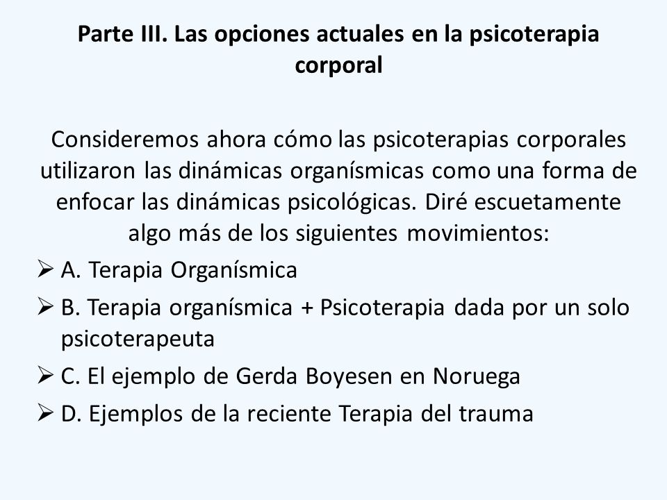 Parte III. Las opciones actuales en la psicoterapia corporal