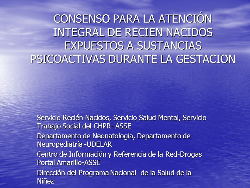 CONSENSO PARA LA ATENCIÓN INTEGRAL DE RECIEN NACIDOS EXPUESTOS A SUSTANCIAS PSICOACTIVAS DURANTE LA GESTACION