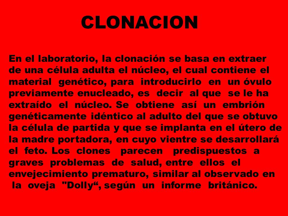 CLONACION En el laboratorio, la clonación se basa en extraer