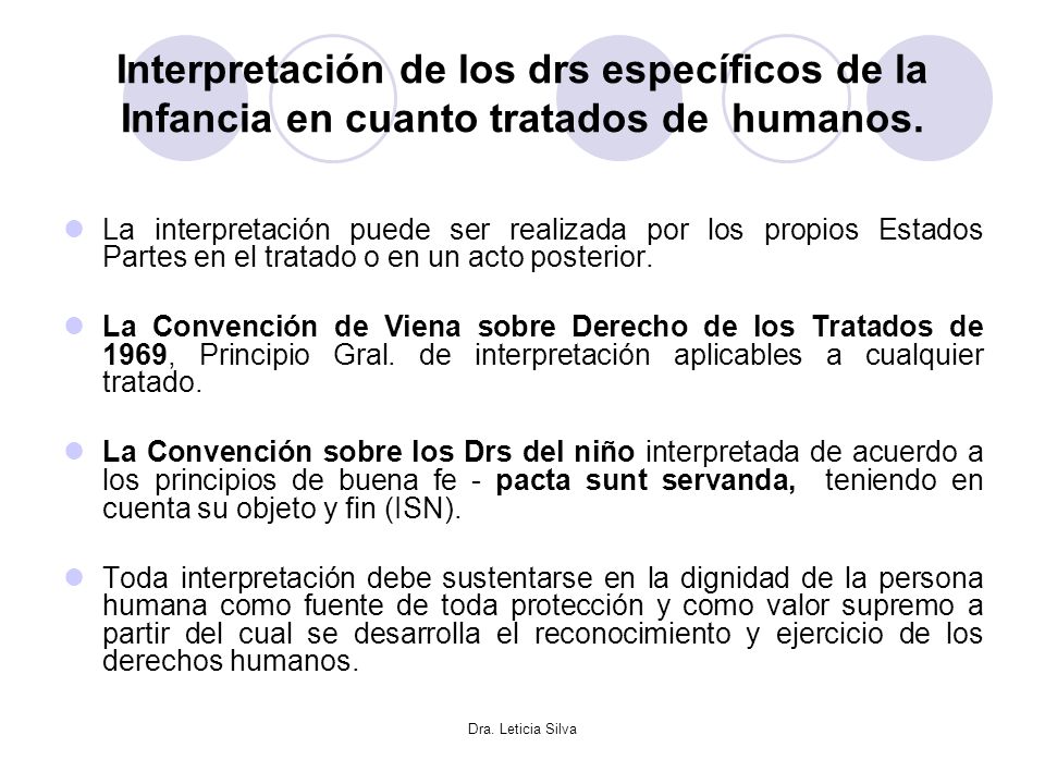 Interpretación de los drs específicos de la Infancia en cuanto tratados de humanos.