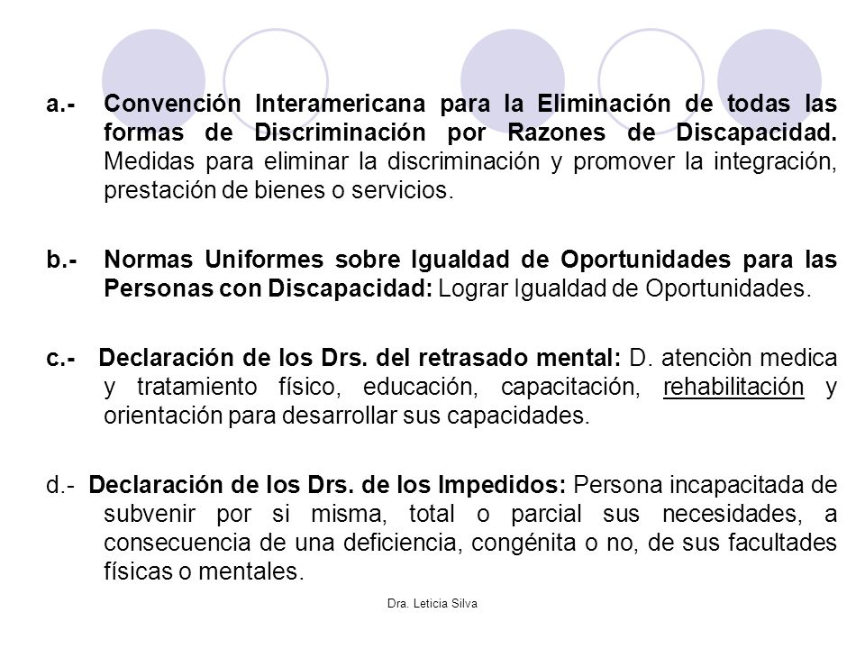 a.- Convención Interamericana para la Eliminación de todas las formas de Discriminación por Razones de Discapacidad. Medidas para eliminar la discriminación y promover la integración, prestación de bienes o servicios.