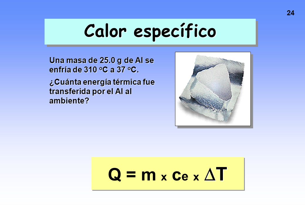 Calor específico Q = m x ce x T