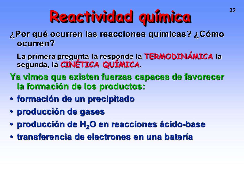 Reactividad química ¿Por qué ocurren las reacciones químicas ¿Cómo ocurren
