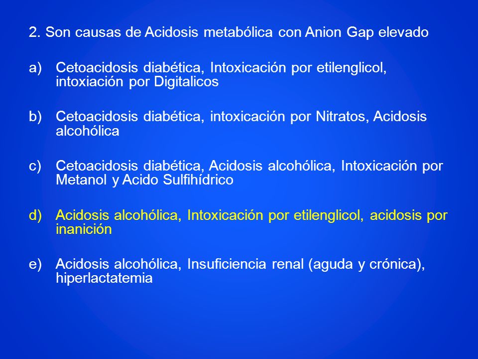2. Son causas de Acidosis metabólica con Anion Gap elevado