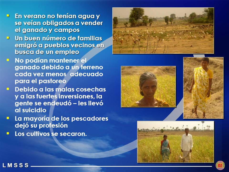 En verano no tenían agua y se veían obligados a vender el ganado y campos