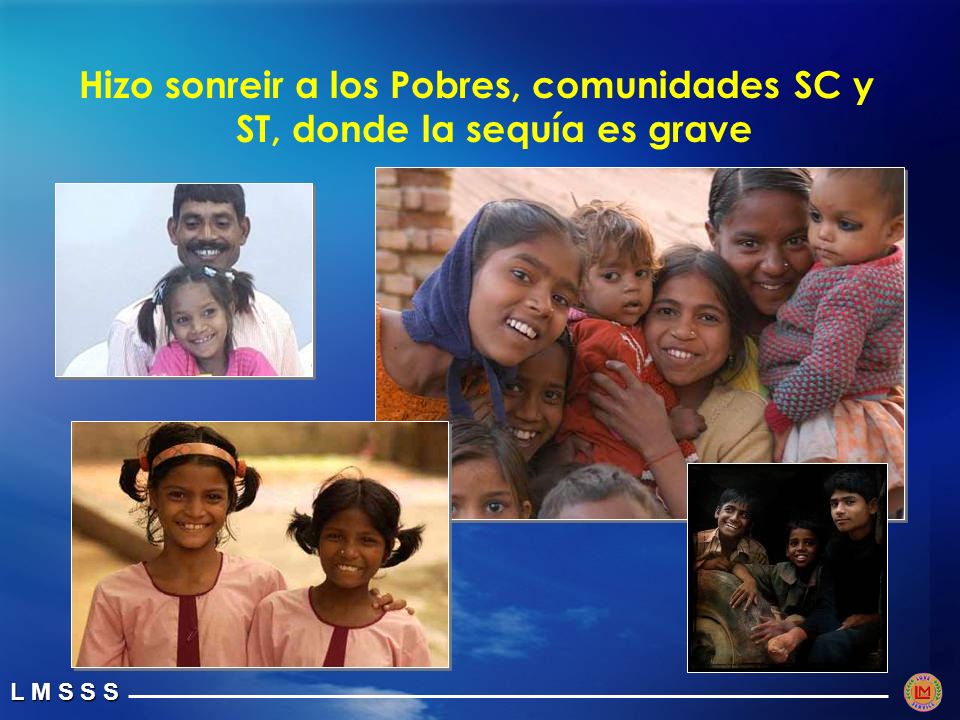 Hizo sonreir a los Pobres, comunidades SC y ST, donde la sequía es grave