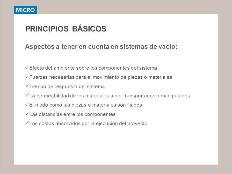 PRINCIPIOS BÁSICOS Aspectos a tener en cuenta en sistemas de vacío: