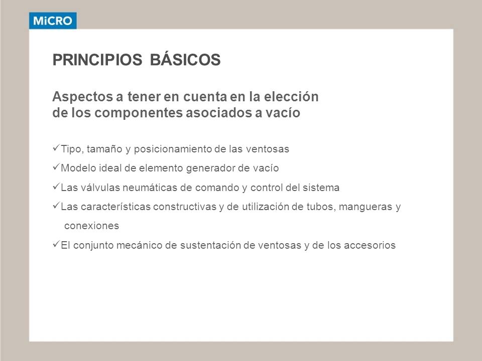 PRINCIPIOS BÁSICOS Aspectos a tener en cuenta en la elección de los componentes asociados a vacío