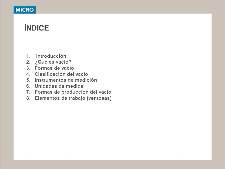 ÍNDICE Introducción ¿Qué es vacío Formas de vacío