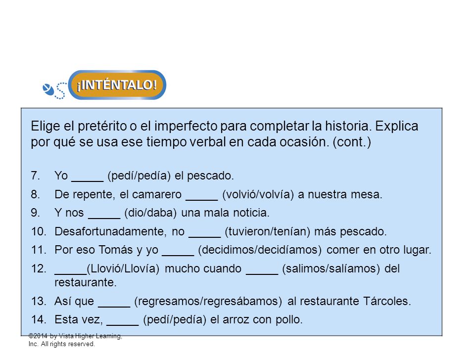 Elige el pretérito o el imperfecto para completar la historia