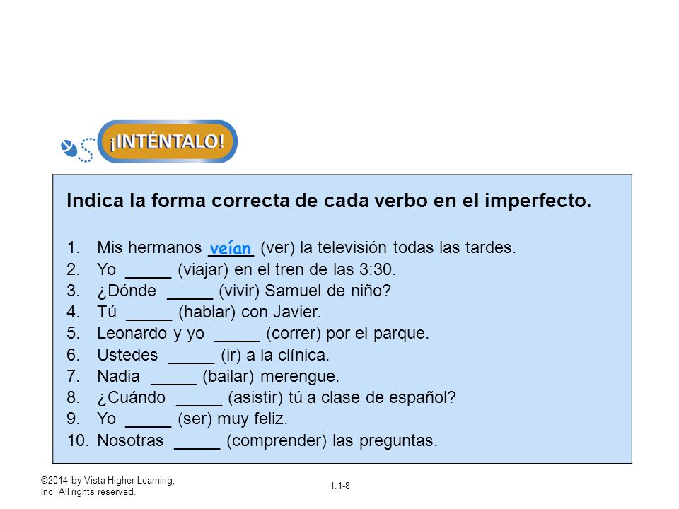 Indica la forma correcta de cada verbo en el imperfecto.