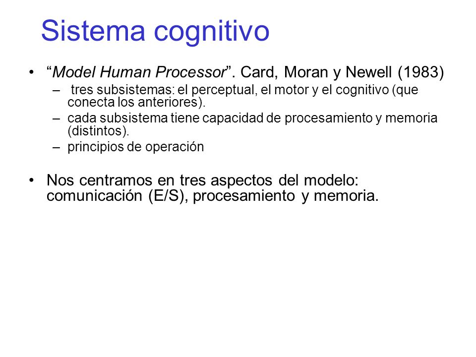 Sistema cognitivo Model Human Processor . Card, Moran y Newell (1983)