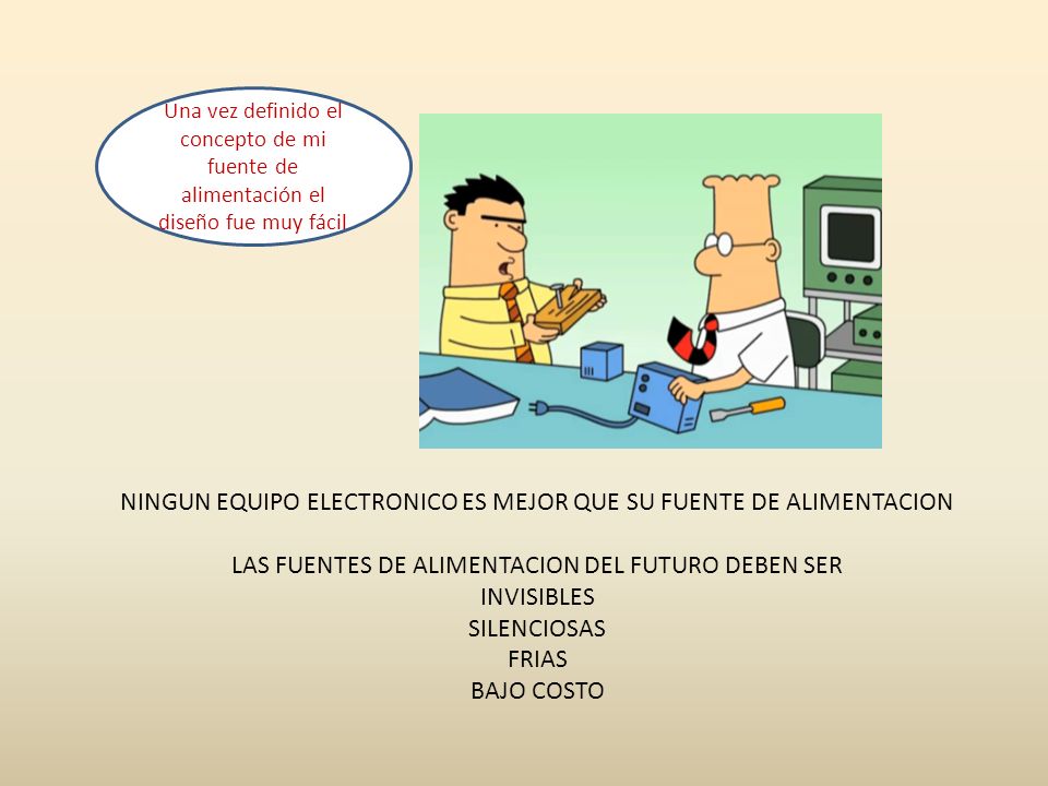 NINGUN EQUIPO ELECTRONICO ES MEJOR QUE SU FUENTE DE ALIMENTACION