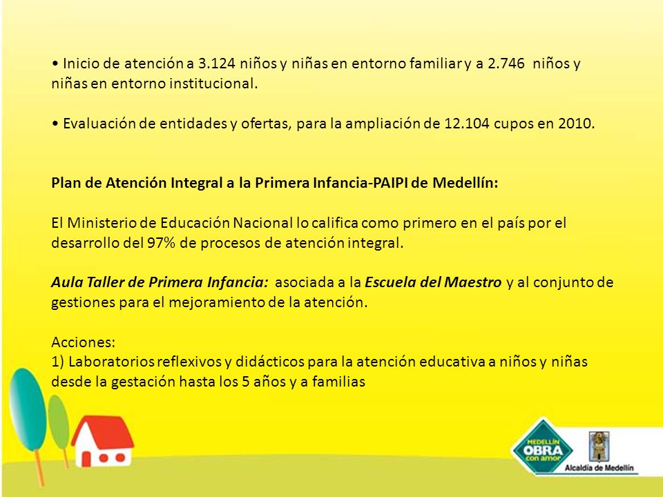 • Inicio de atención a niños y niñas en entorno familiar y a 2