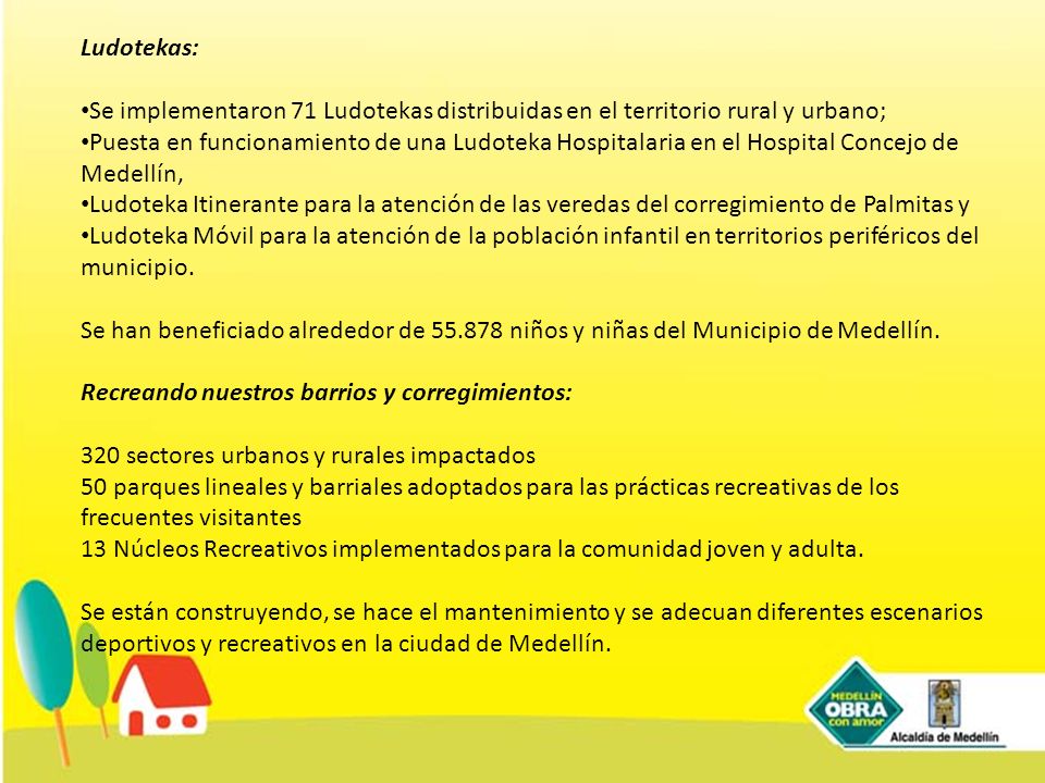 Ludotekas: Se implementaron 71 Ludotekas distribuidas en el territorio rural y urbano;