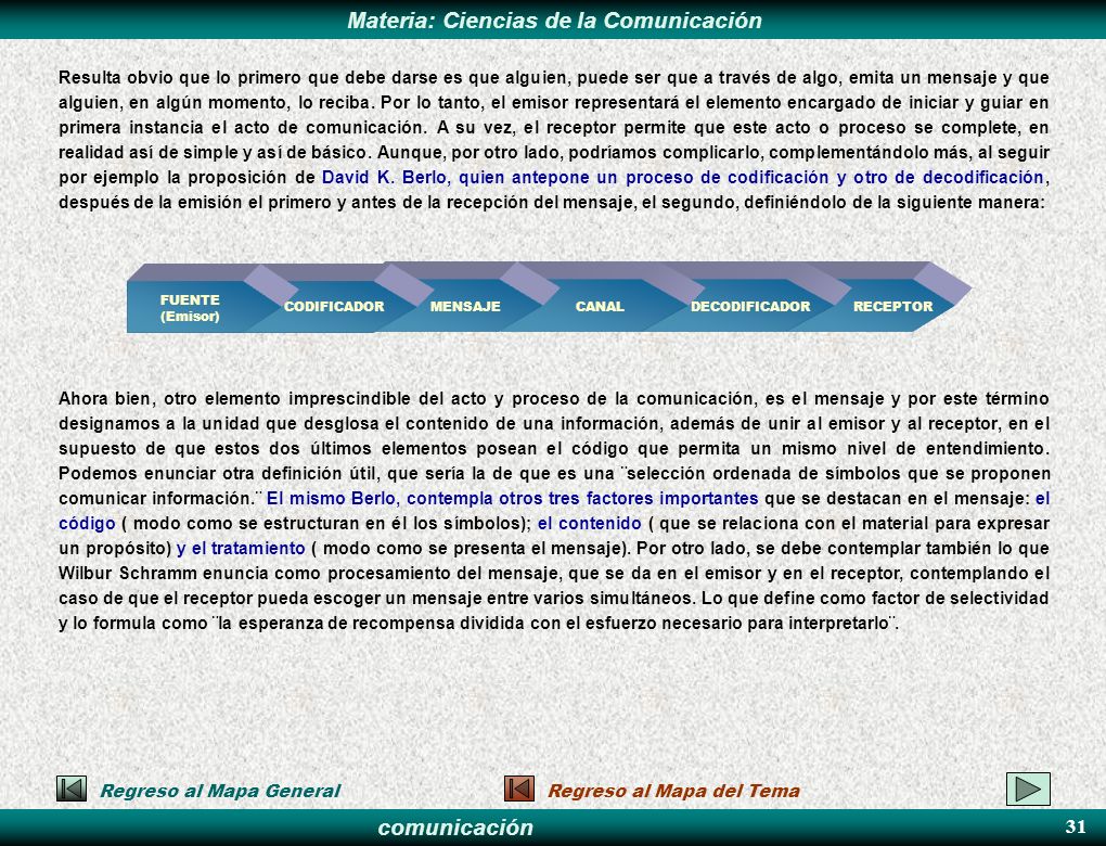 Resulta obvio que lo primero que debe darse es que alguien, puede ser que a través de algo, emita un mensaje y que alguien, en algún momento, lo reciba. Por lo tanto, el emisor representará el elemento encargado de iniciar y guiar en primera instancia el acto de comunicación. A su vez, el receptor permite que este acto o proceso se complete, en realidad así de simple y así de básico. Aunque, por otro lado, podríamos complicarlo, complementándolo más, al seguir por ejemplo la proposición de David K. Berlo, quien antepone un proceso de codificación y otro de decodificación, después de la emisión el primero y antes de la recepción del mensaje, el segundo, definiéndolo de la siguiente manera: