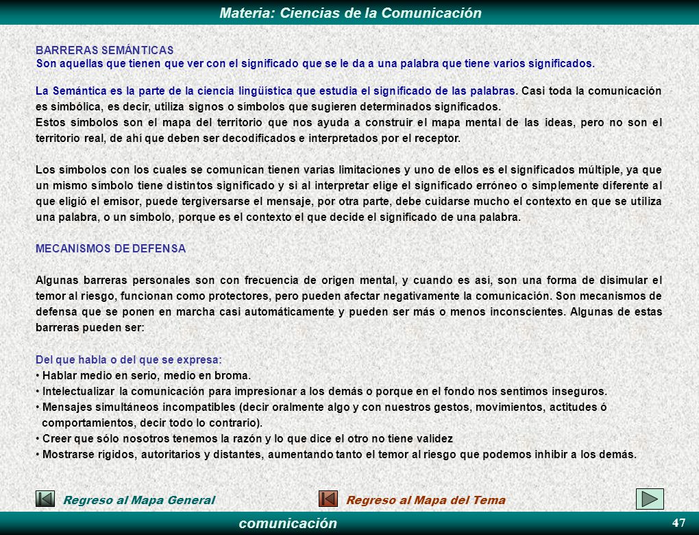 BARRERAS SEMÁNTICAS Son aquellas que tienen que ver con el significado que se le da a una palabra que tiene varios significados.