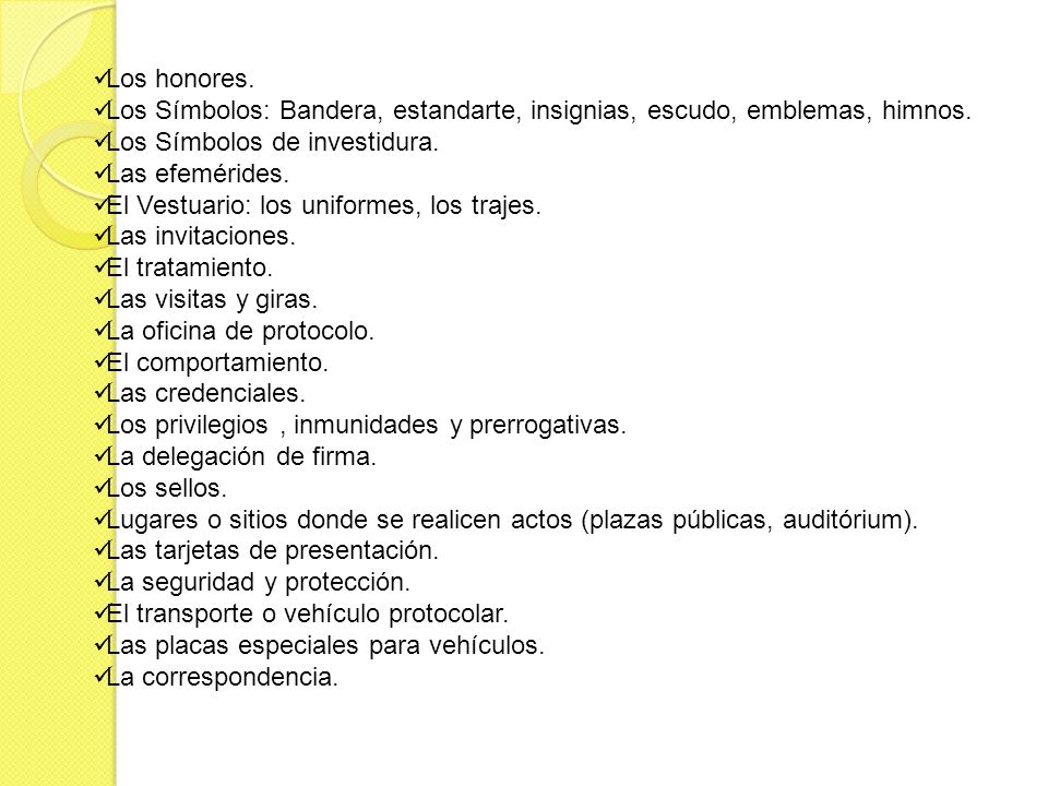 Los honores. Los Símbolos: Bandera, estandarte, insignias, escudo, emblemas, himnos. Los Símbolos de investidura.