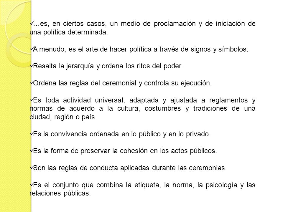 …es, en ciertos casos, un medio de proclamación y de iniciación de una política determinada.