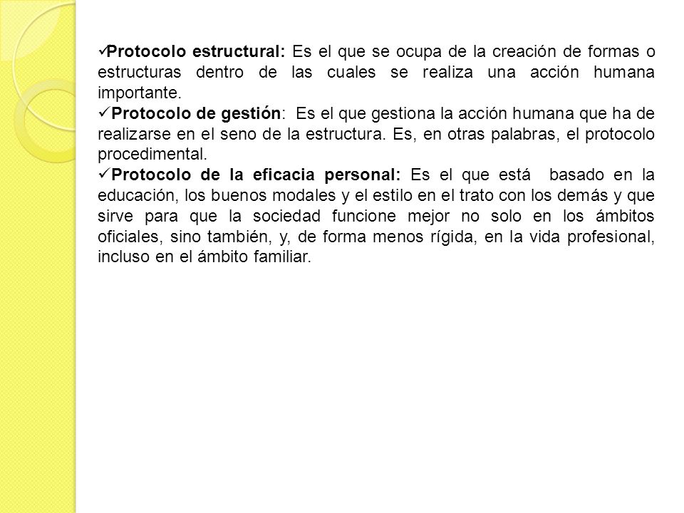 Protocolo estructural: Es el que se ocupa de la creación de formas o estructuras dentro de las cuales se realiza una acción humana importante.