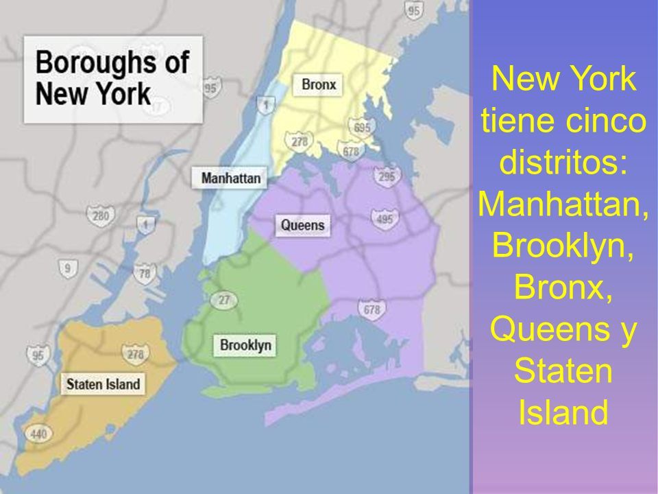 New York tiene cinco distritos: Manhattan, Brooklyn, Bronx, Queens y Staten Island