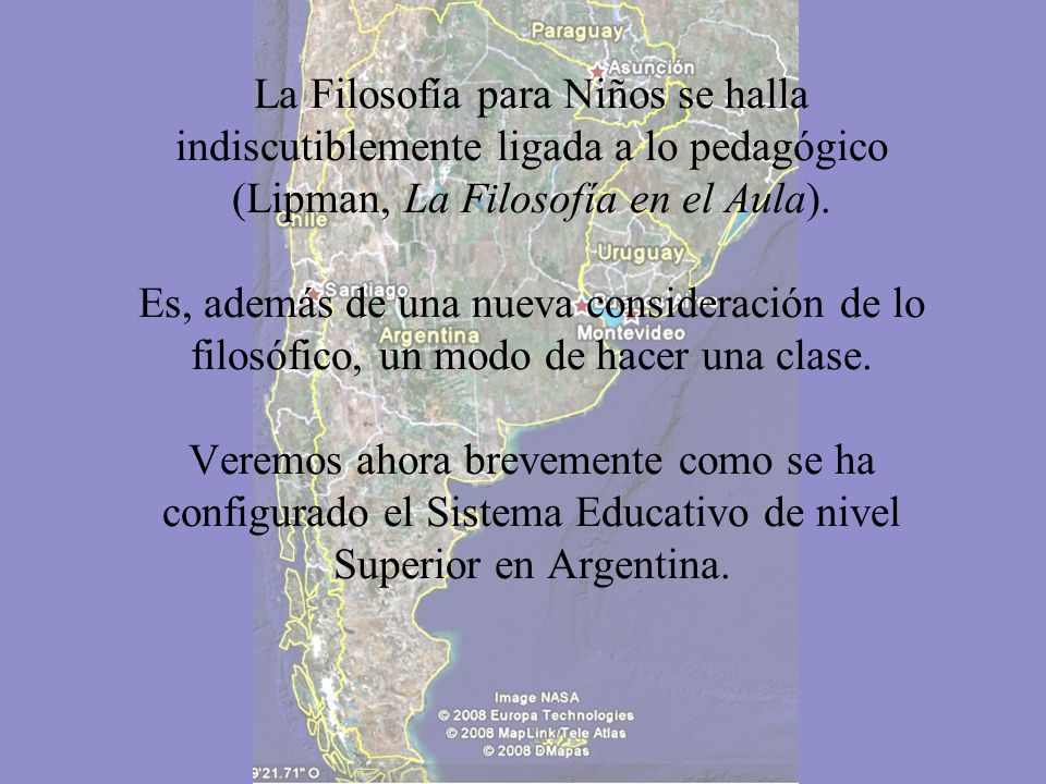 La Filosofía para Niños se halla indiscutiblemente ligada a lo pedagógico (Lipman, La Filosofía en el Aula).