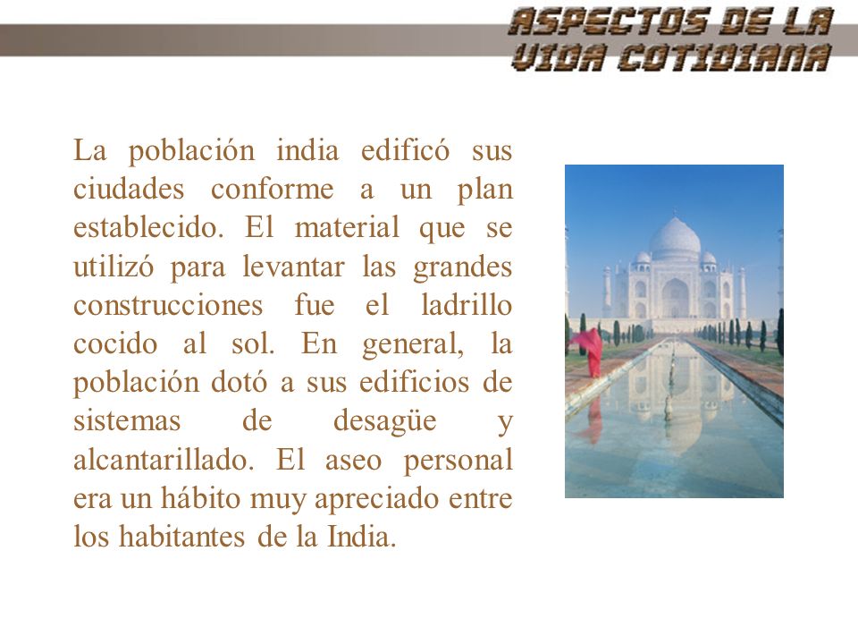 La población india edificó sus ciudades conforme a un plan establecido
