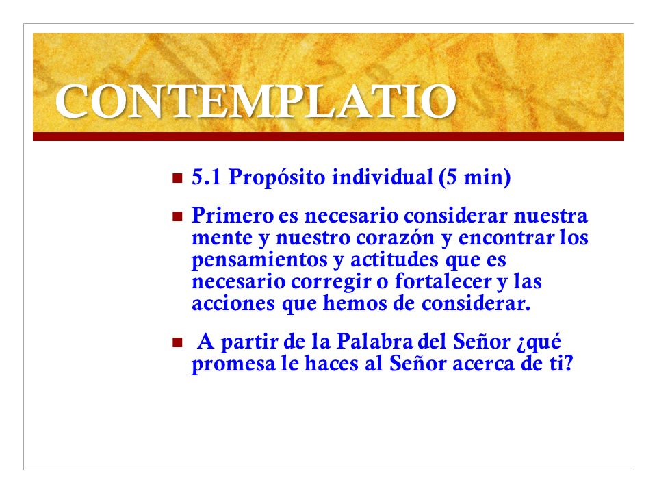 CONTEMPLATIO 5.1 Propósito individual (5 min)