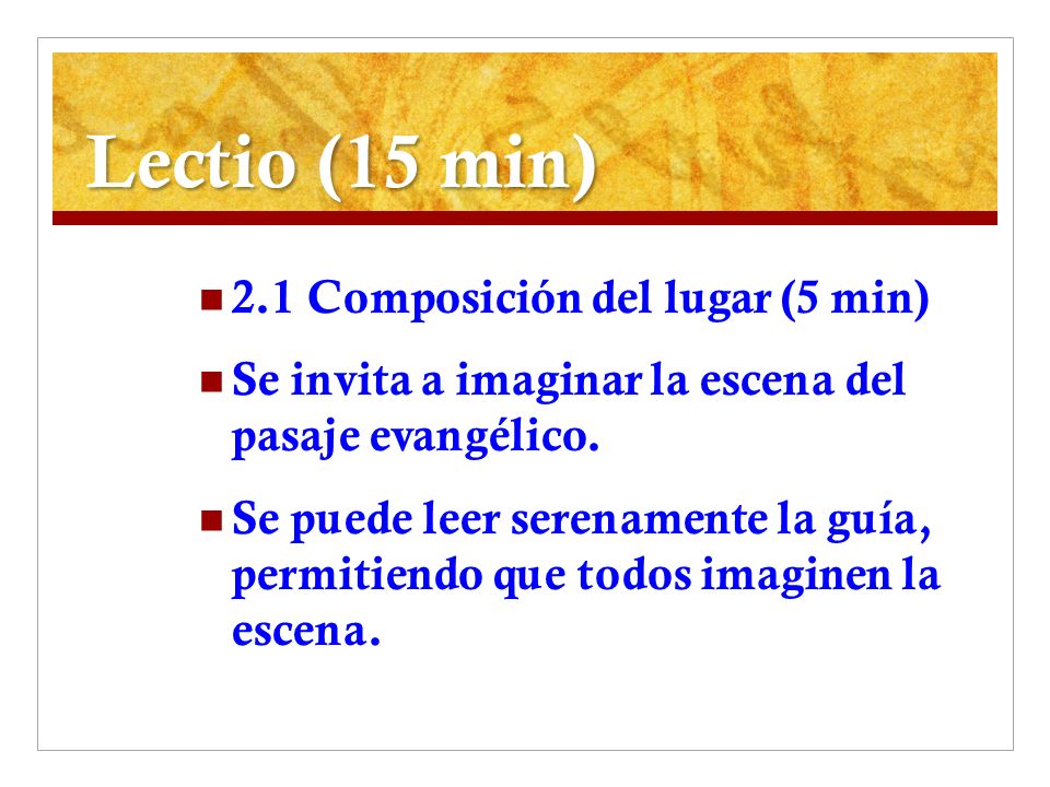 Lectio (15 min) 2.1 Composición del lugar (5 min)