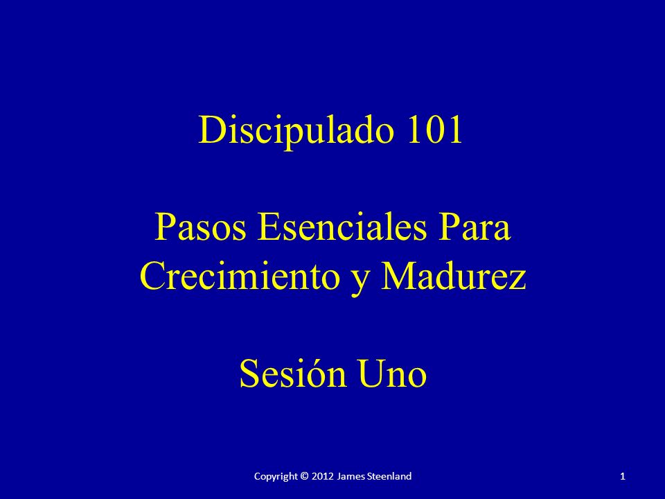 Discipulado 101 Pasos Esenciales Para Crecimiento y Madurez Sesión Uno