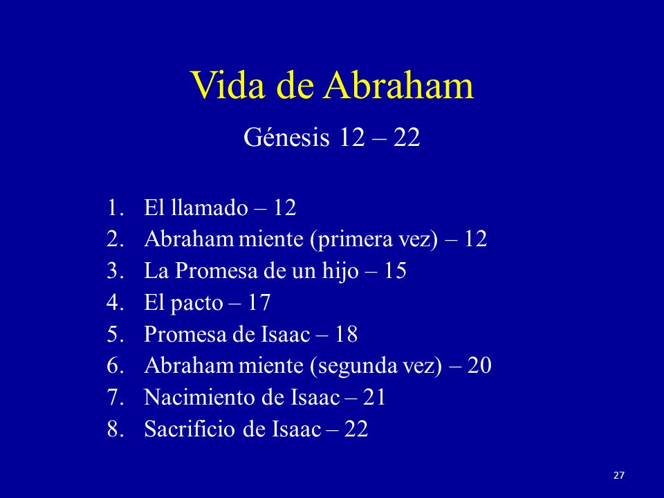 Vida de Abraham Génesis 12 – 22 El llamado – 12