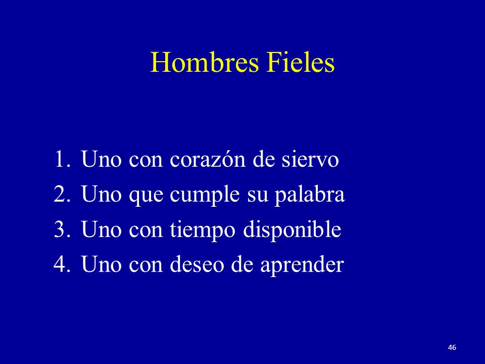 Hombres Fieles Uno con corazón de siervo Uno que cumple su palabra