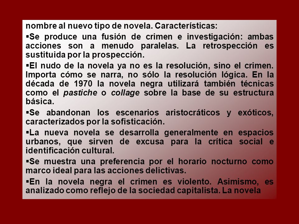 nombre al nuevo tipo de novela. Características: